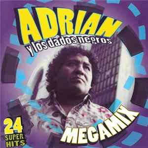 Adrian Y Los Dados Negros - Megamix FLAC