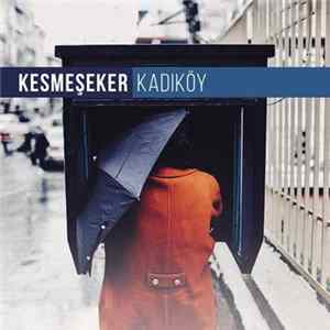 Kesmeşeker - Kadıköy FLAC