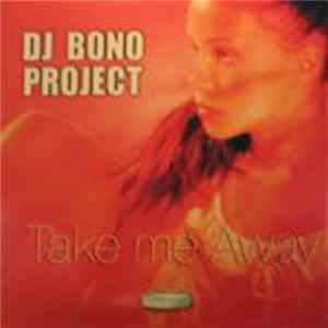 DJ Bono Project - Take Me Away FLAC