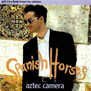 Aztec Camera - Spanish Horses FLAC
