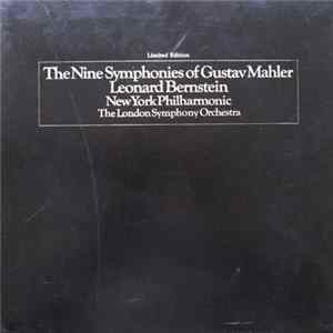 Gustav Mahler - Leonard Bernstein, New York Philharmonic, The London Symphony Orchestra - The Nine Symphonies Of Gustav Mahler FLAC