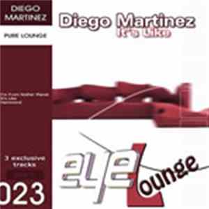 Diego Martinez - It's Like FLAC