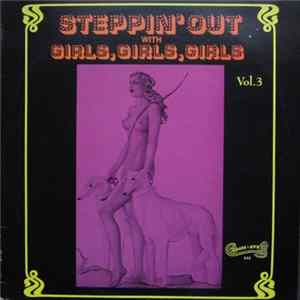 Various - Steppin' Out With Girls, Girls, Girls - Vol. 3 FLAC