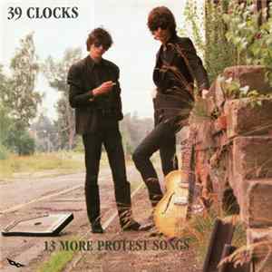 39 Clocks - 13 More Protest Songs FLAC
