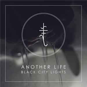 Black City Lights - Another Life FLAC