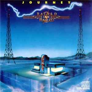 Journey - Raised On Radio FLAC