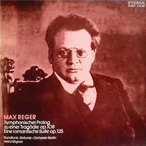 Max Reger - Symphonischer Prolog zu einer Tragödie op. 108, Eine romantische Suite op. 125 FLAC