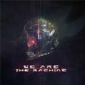 Ship's Boy Cassou, Golden Brahms, Siick - We Are The Machine FLAC
