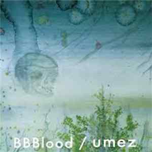 BBBlood / Umez - Split FLAC