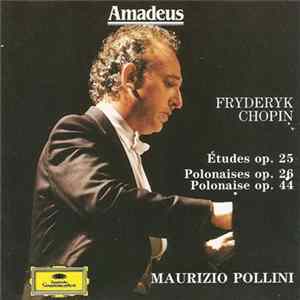 Fryderyk Chopin, Maurizio Pollini - Études Op. 25 - Polonaises Op. 26 E Op. 44 FLAC