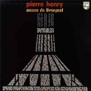 Pierre Henry - Messe De Liverpool FLAC