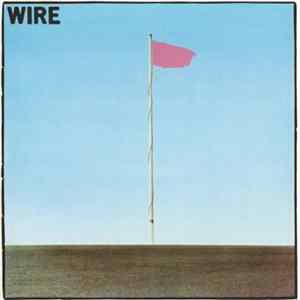 Wire - Pink Flag FLAC