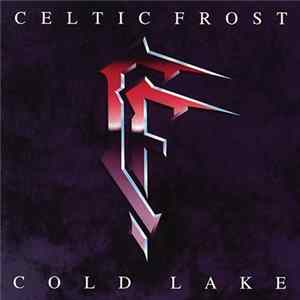 Celtic Frost - Cold Lake FLAC