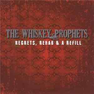 The Whiskey Prophets - Regrets, Rehab & A Refill FLAC