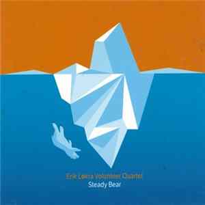 Erik Løkra Volunteer Quartet - Steady Bear FLAC