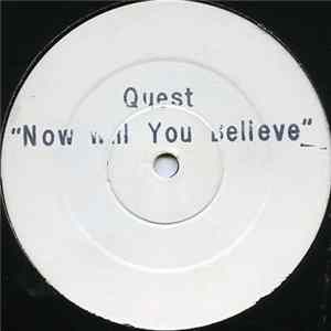 Quest - Now Will You Believe FLAC