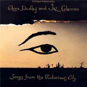 Anne Dudley And Jaz Coleman - Songs From The Victorious City FLAC