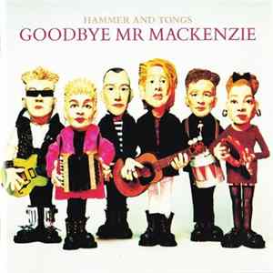 Goodbye Mr Mackenzie - Hammer And Tongs FLAC