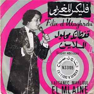 فليكس المغربي = Felix El Maghrebi - قفطانك مجلول / الملاين = Kaftanec Mahloul / El Mlaine FLAC