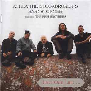 Attila The Stockbroker's Barnstormer Featuring The Fish Brothers - Just One Life... FLAC