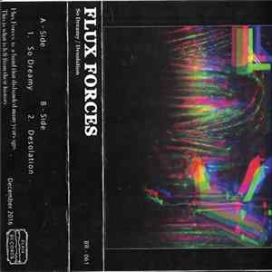 FLUX FORCES - So Dreamy / Desolation FLAC