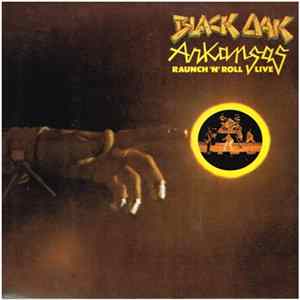 Black Oak Arkansas - Raunch 'N' Roll Live FLAC