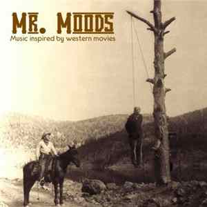 Mr. Moods - Music Inspired By Western Movies FLAC