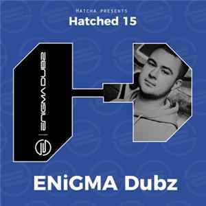 Enigma Dubz - Hatched 15 FLAC