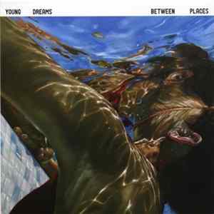 Young Dreams - Between Places FLAC