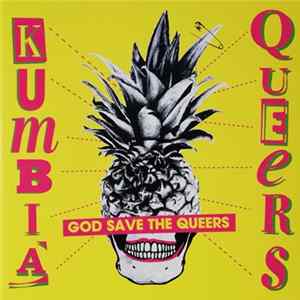 Kumbia Queers - God Save The Queers FLAC