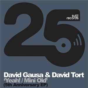David Tort & David Gausa - Yeah! / Mini Old (5th Anniversary EP) FLAC