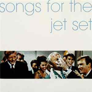 Various - Songs For The Jet Set FLAC