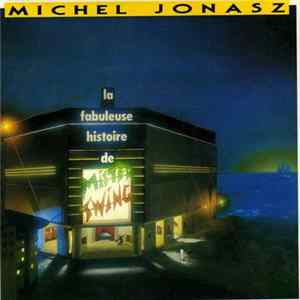 Michel Jonasz - La Fabuleuse Histoire De Mister Swing FLAC