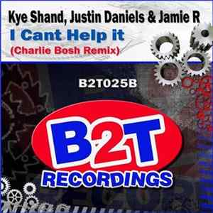Kye Shand, Justin Daniels & Jamie R - I Can't Help It (Charlie Bosh Remix) FLAC