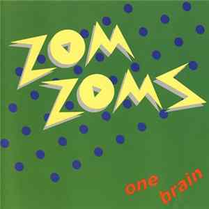 Zom Zoms - One Brain FLAC