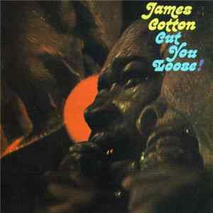 James Cotton - Cut You Loose! FLAC