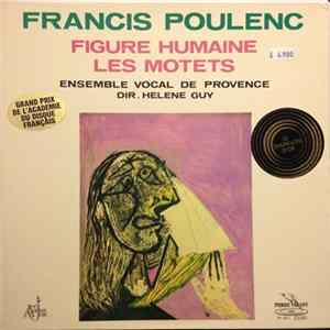 Francis Poulenc - Ensemble Vocal De Provence, Hélène Guy - Figure Humaine - Les Motets FLAC
