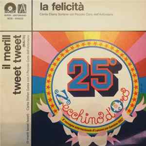 Piccolo Coro Dell'Antoniano - La Felicità / Il Merill Tweet Tweet FLAC