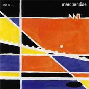 Merchandise - This Is... FLAC