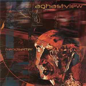 Aghast View - Trendsetter FLAC