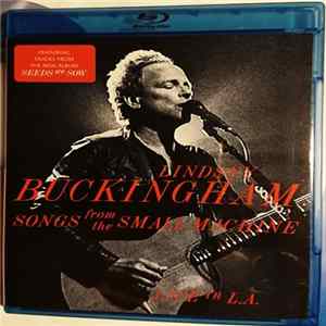 Lindsey Buckingham - Songs From The Small Machine - Live In L.A. FLAC