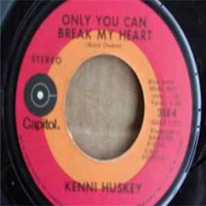 Kenni Huskey - Only You Can Break My Heart / A Living Tornado FLAC