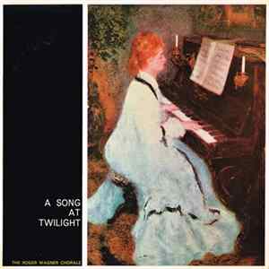 The Roger Wagner Chorale - A Song At Twilight FLAC