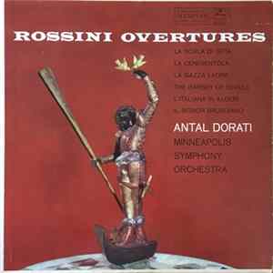Rossini, Antal Dorati Conducting Minneapolis Symphony Orchestra - Rossini Overtures. La Gazza Larda; La Scala Di Seta; La Cenerentola; Barber Of Seville; L'Italiana In Algeri; Il Signor Bruschino. FLAC