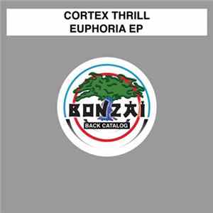 Cortex Thrill - Euphoria EP FLAC