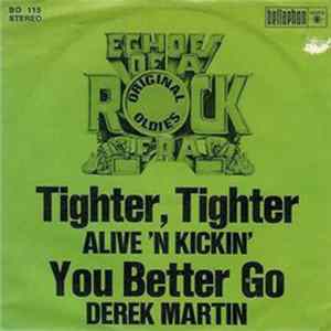 Alive 'N Kickin' / Derek Martin - Tighter, Tighter / You Better Go FLAC