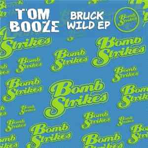 Tom Booze - Bruck Wild EP FLAC