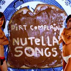 Dirt Complain - Nutella Songs FLAC