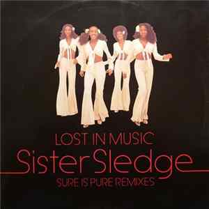 Sister Sledge - Lost In Music (Sure Is Pure Remixes) FLAC