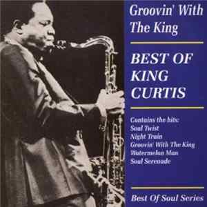 King Curtis - Groovin' With The King - Best Of FLAC
